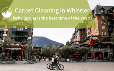 Carpet Cleaning in Whistler [Why Spring is the best time of the year!]